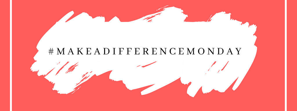 Make a Difference Monday – December 10th, 2018